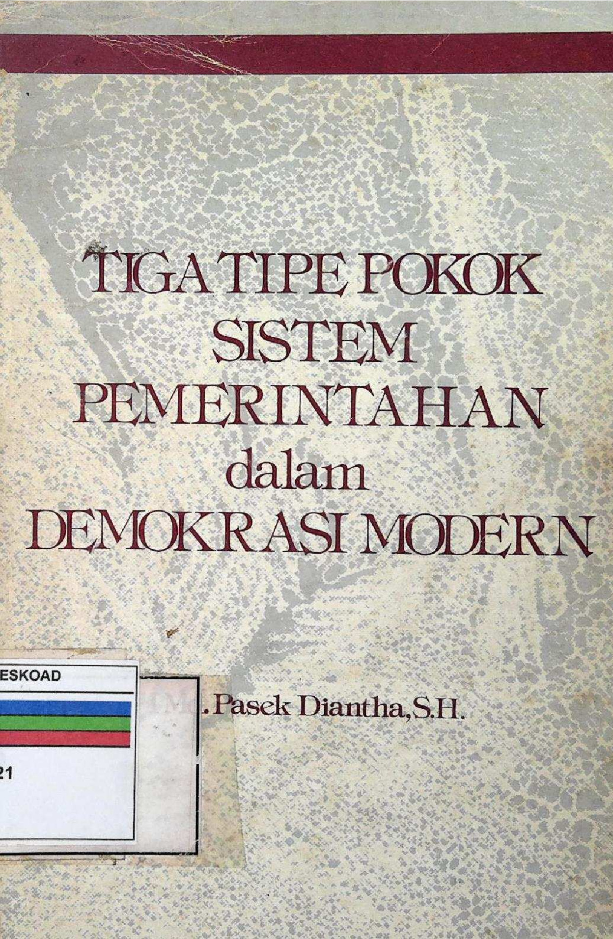 TIGA TIPE POKOK SISTEM PEMERINTAHAN DALAM DEMOKRASI MODERN